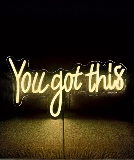 You've got this, neon