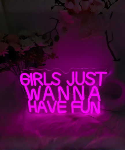 Girls Just Want to Have Fun Neon