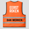 Orange vest: "Smoke first, then work," with the text "SMOKE FIRST / THEN WORK" on the back