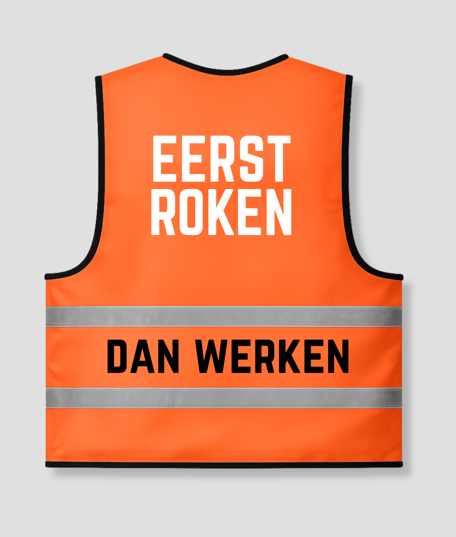 Orange vest: "Smoke first, then work," with the text "SMOKE FIRST / THEN WORK" on the back